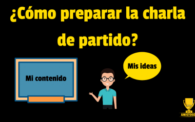 ¿Cómo preparar la charla de un partido?