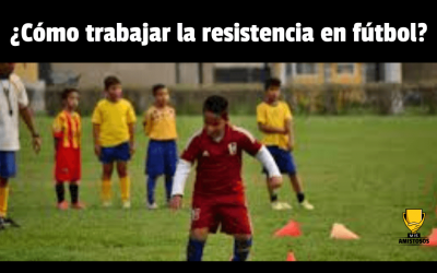 ¿Cómo trabajar la resistencia en fútbol?