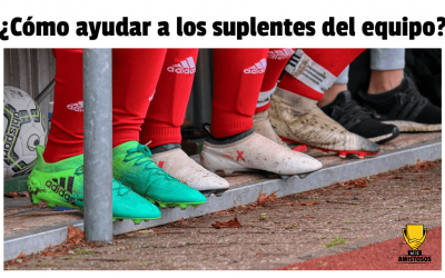 ¿Cómo integrar a los jugadores suplentes de tu equipo de fútbol?