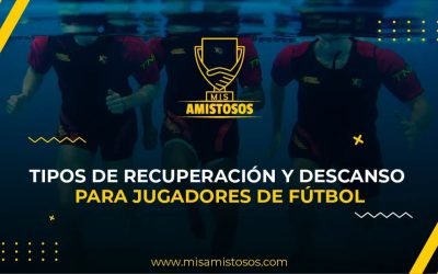 Tipos de recuperación y descanso para jugadores de fútbol