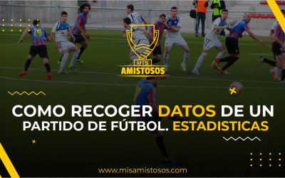 Cómo recoger datos de un partido de fútbol: Estadísticas