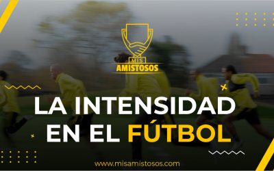 La INTENSIDAD en el fútbol