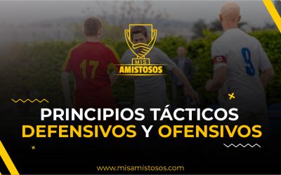 Principios tácticos Ofensivos y Defensivos del fútbol ¿Qué son? Parte I