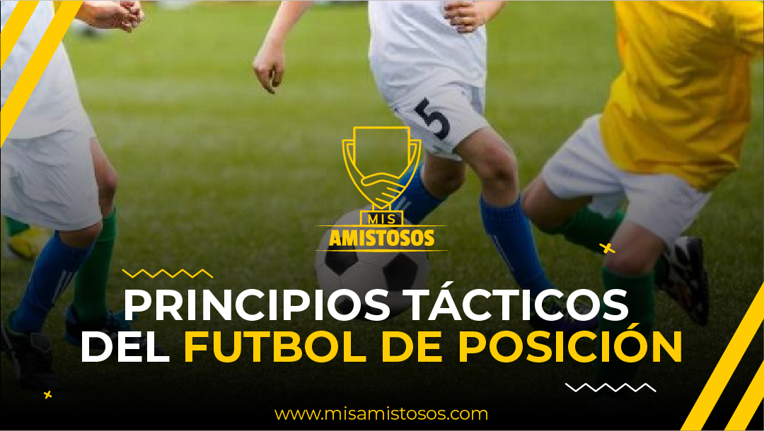 Principios tácticos del fútbol de posición